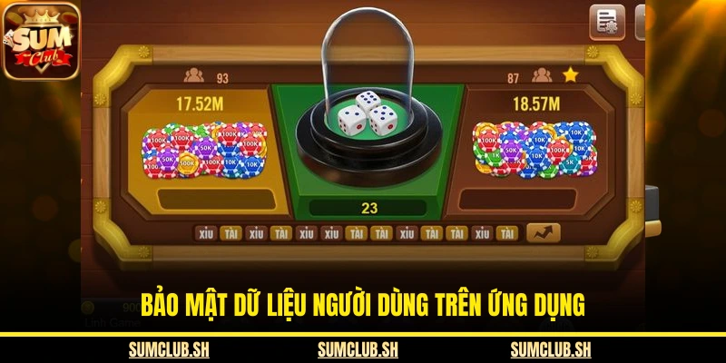  Bảo mật dữ liệu người dùng trên ứng dụng