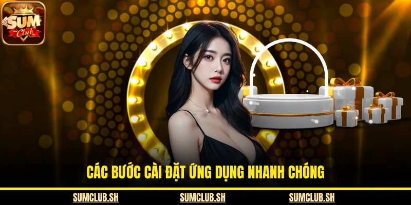 Các bước cài đặt ứng dụng nhanh chóng
