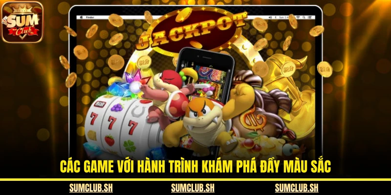 Các game với hành trình khám phá đầy màu sắc