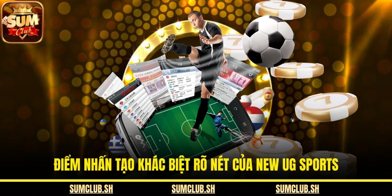 Điểm nhấn tạo khác biệt rõ nét của New UG Sports