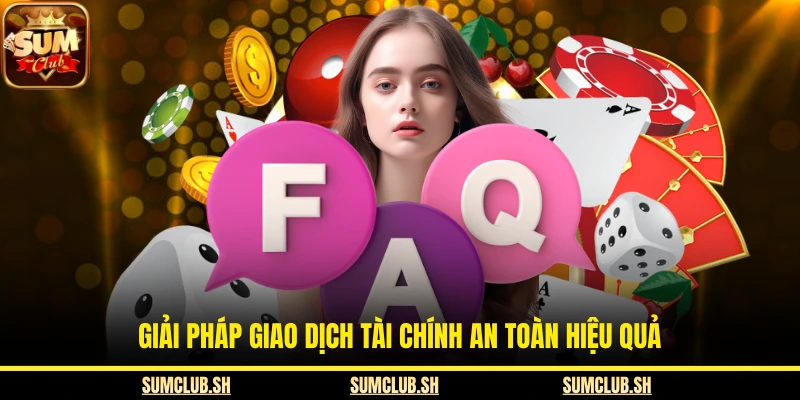 Giải pháp giao dịch tài chính an toàn hiệu quả
