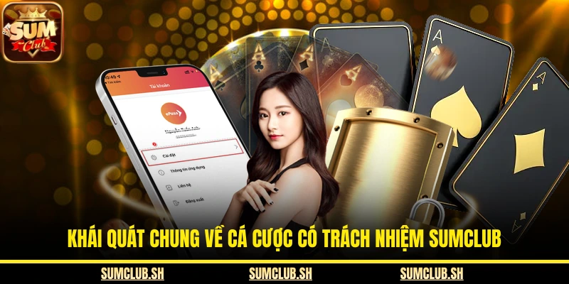 Khái quát chung về cá cược có trách nhiệm SUMCLUB