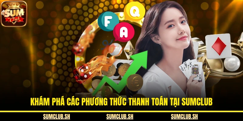 Khám phá các phương thức thanh toán tại SUMCLUB