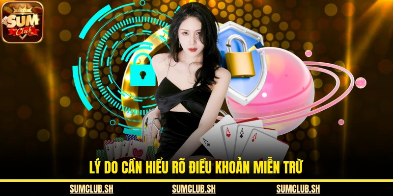Lý do cần hiểu rõ điều khoản miễn trừ