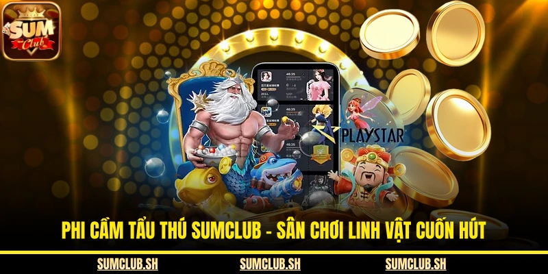 Phi Cầm Tẩu Thú SUMCLUB - Sân Chơi Linh Vật Cuốn Hút
