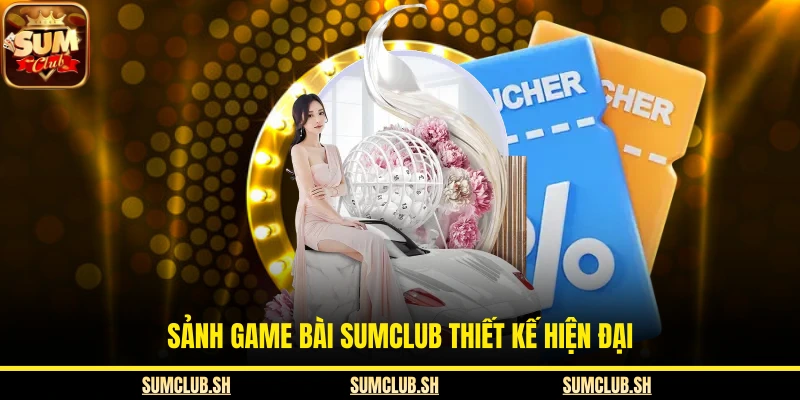 Sảnh game bài SUMCLUB thiết kế hiện đại 