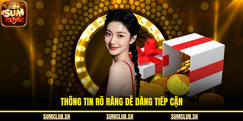 Thông tin rõ ràng dễ dàng tiếp cận